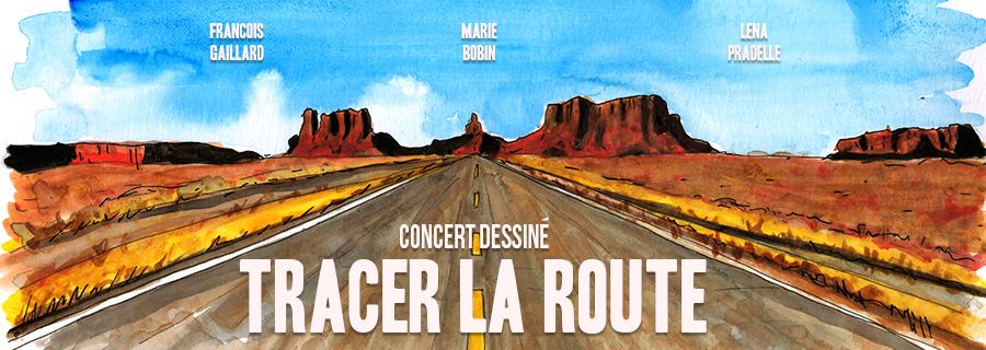 Marie Bobin - tracer la route - concert dessiné - carnet de voyage - bouts du monde